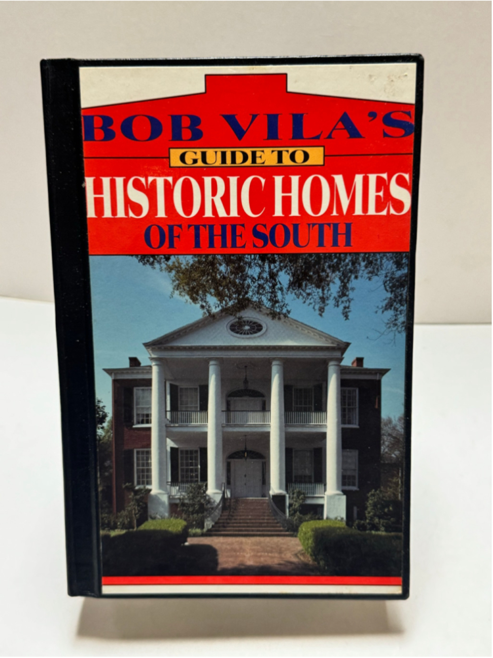 Bob Vila's Guide to Historic Homes of the South by Bob Vila 1993 Book